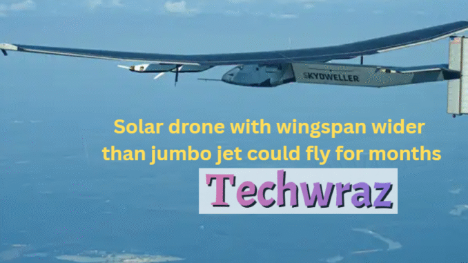 Solar-drone-with-wingspan-wider-than-jumbo-jet-could-fly-for-months Solar drone with wingspan wider than jumbo jet could fly for months
