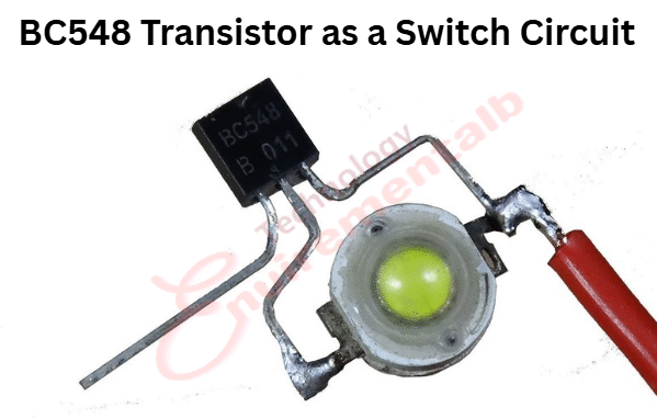BC548 Transistor as a Switch Circuit BC548 Transistor as a Switch Circuit