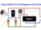 Clap Switch Circuit Diagram and Its Working